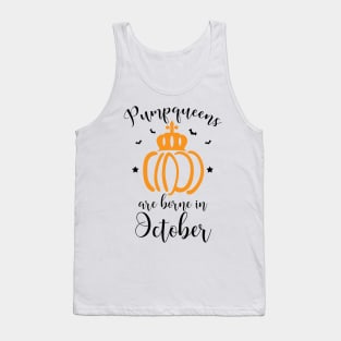 pumpqueens are born in october, funny halloween birthday gift for women Tank Top